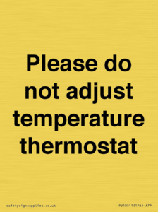 Please do not adjust temperature thermostat